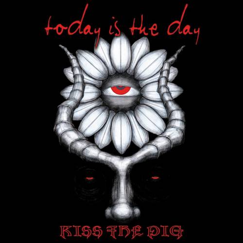 Today Is The Day : Kiss the Pig